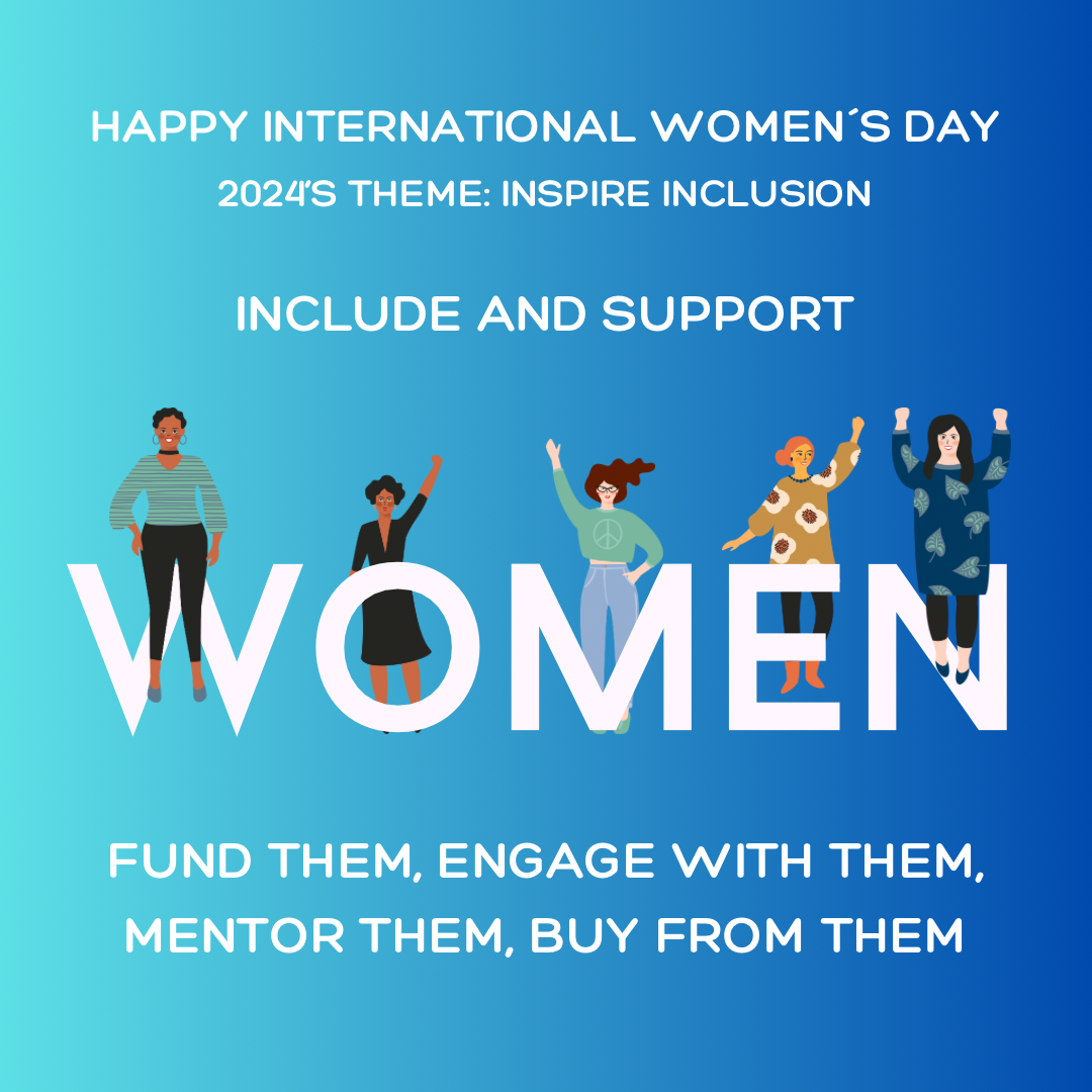Including Women Entrepreneurs: International Women’s Day